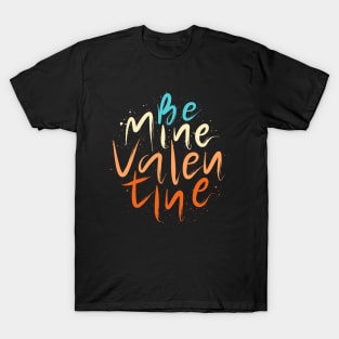 Be Mine Valentine T-Shirt
